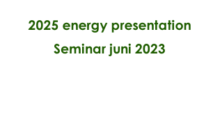 2025 energy presentation
Seminar juni 2023